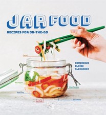 Jar Food: Recipes for on-the-Go by Dominique El?ise Alexander (English) Hardcove