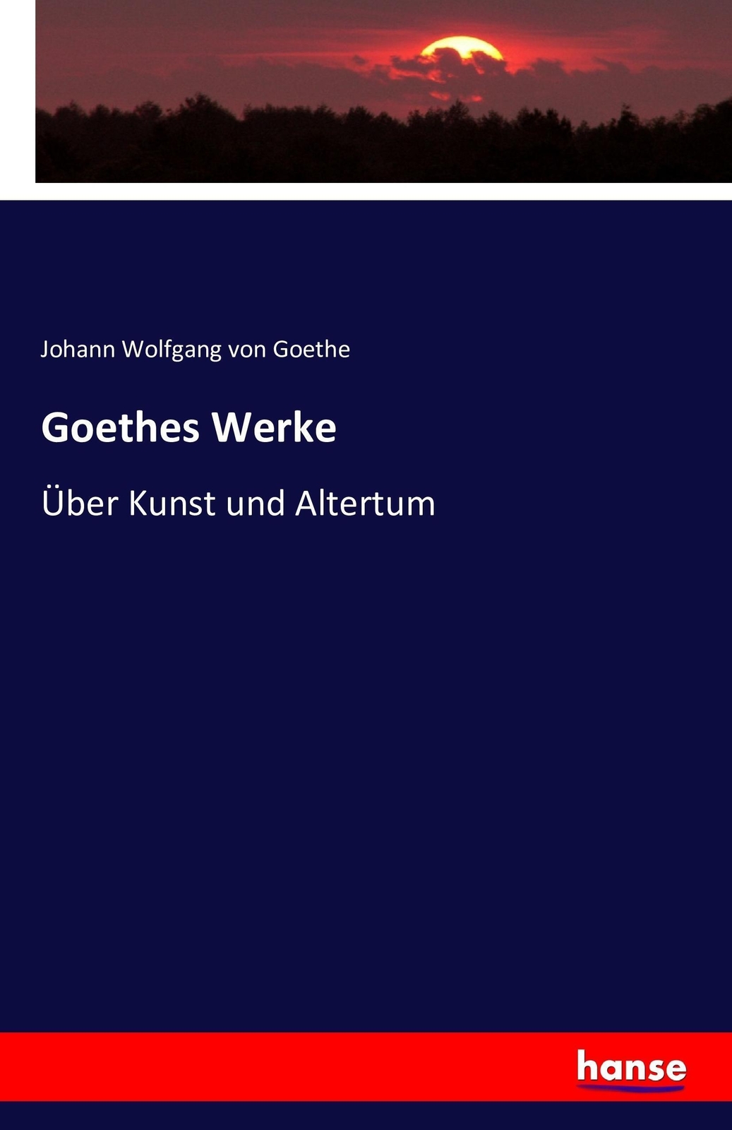 Johann Wolfgang Von Goethe | Goethes Werke | Taschenbuch | Deutsch