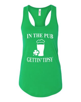 Funny Women's Tank Tops Racerback for St. Patrick's Day In the Pub Getting Tipsy