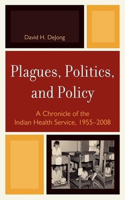 Plagues, Politics, and Policy by DeJong
