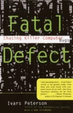 Fatal Defect : Chasing Killer Computer Bugs Paperback Ivars Peter