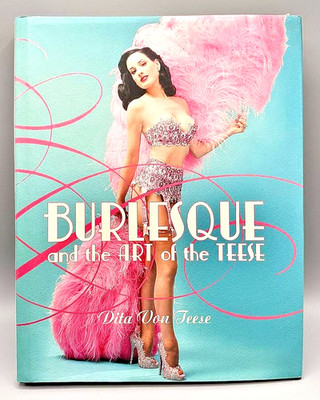 Dita Von Teese Burlesque & Art of the Teese 2006 1st Edition HC DJ ReganBooks