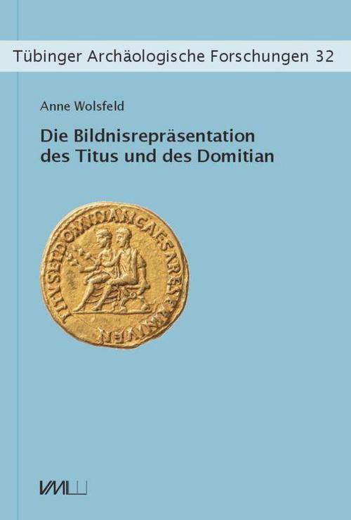 Die Bildnisrepräsentation Des Titus Und Des Domitian, Anne Wolsfeld