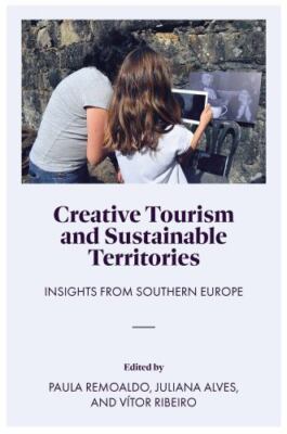 Creative Tourism and Sustainable Territories : Insights from Southern Europe,...