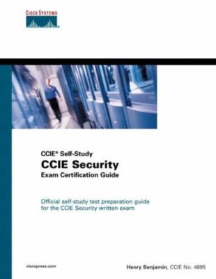 Ccie Security Exam Certification Guide: Ccie Self-Study by Henry Benjamin
