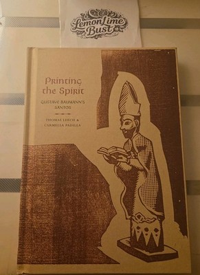 Printing the Spirit: Gustave Baumann's Santos by Thomas Leech Hardcover (Signed)
