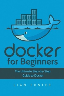 Liam Foster Docker for Beginners (Paperback)