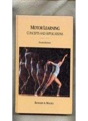 Motor Learning: Concepts and Applications,Richard A. Magill