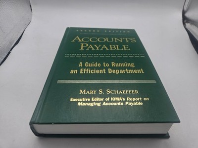Accounts Payable: A Guide to Running an Efficient Department by Schaeffer