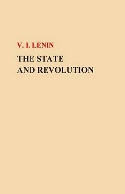 Vladimir Ilich Lenin The State and Revolution (Paperback)