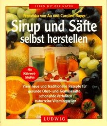 Sirup und Säfte selbst herstellen von Au, Franziska von,... | Buch | Zustand gut
