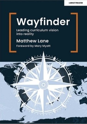 Matthew Lane Wayfinder: Leading curriculum vision into reality (Taschenbuch)