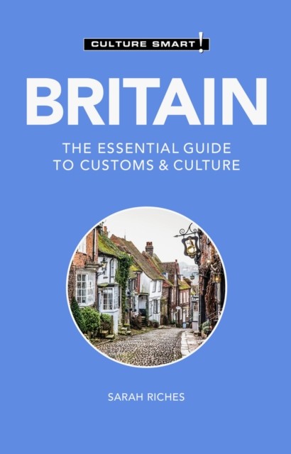 Britain - Culture Smart! by Sarah Riches (Paperback Book)