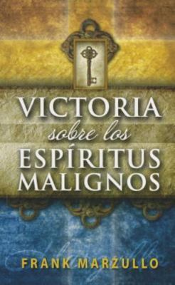 Victoria sobre los espíritus malignos/ Victory Over Evil Spirits (Spanish...