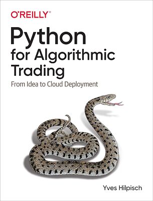 Python for Algorithmic Trading: From Idea to Cloud Deployment by Yves Hilpisch