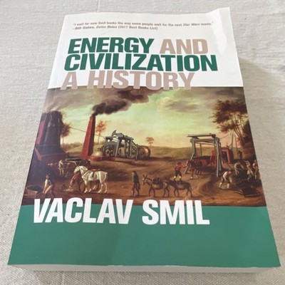 Energy and Civilization: A History by Vaclav Smil, MIT Press 2018 Paperback