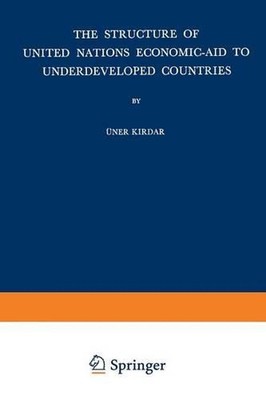 The Structure of United Nations Economic-Aid to Underdeveloped Countries by U. K