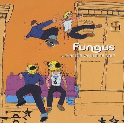 Fungus - A Fanclub Would Be Nice - Used CD - 67 - E6999z
