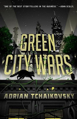 Green City Wars Hardcover by Adrian Tchaikovsky
