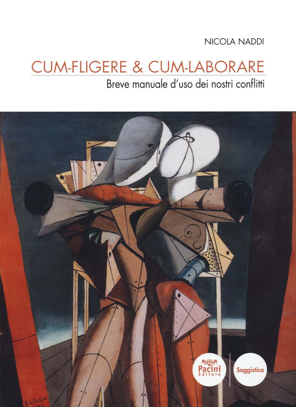 Cum-fligere & Cum-laborare. Breve manuale d'uso dei nostri conflitti - Nad...