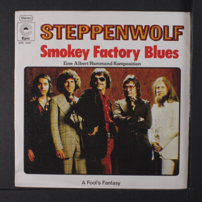 STEPPENWOLF: Smoky Factory Blues / Eine Narrens Fantasie Epic 7'' Single 45 U/min