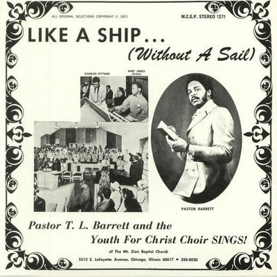 Pastor T. L. Barrett And The Youth For Christ Choir - Like A Ship... (Without A 