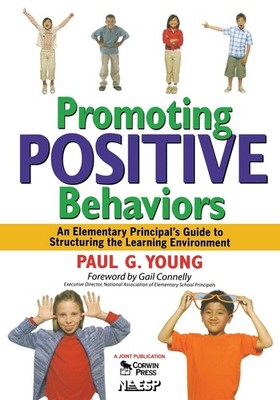 Promoting Positive Behaviors: An Elementary Principal s Guide to Structuri...