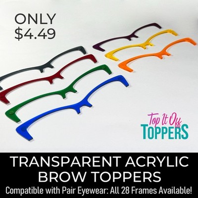 PAIR EYEWEAR BROW TOPPERS - Transparent Color Acrylic Lasered Frame Toppers