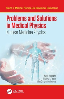 Problems and Solutions in Medical Physics | Kwan Hoong Ng (u. a.) | Taschenbuch