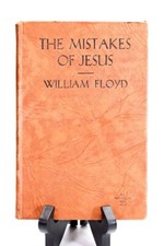 The Mistakes of Jesus, First Edition 1932 Hardcover Book.