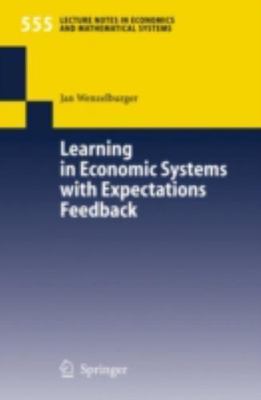 Learning in Economic Systems With Expectations Feedback, Paperback by Wenzelb...