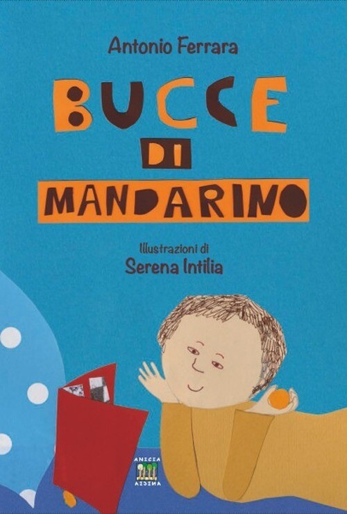 BUCCE DI MANDARINO. EDIZ. ILLUSTRATA FERRARA ANTONIO