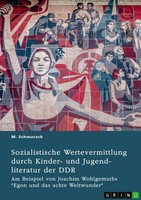 Sozialistische Wertevermittlung Durch Kinder- Und Jugendliteratur Der DDR Buch
