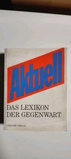 Aktuell. Das Lexikon der Gegenwart von unbeka...