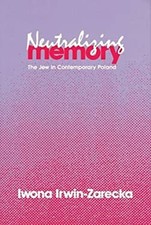 Neutralizing Memory : Jew in Contemporary Poland Hardcover