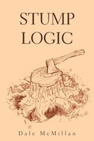 Stump Logic Dale Mcmillan Taschenbuch Kartoniert / Broschiert Englisch 2021