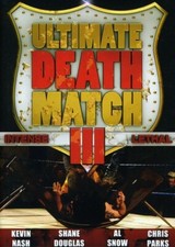 ULTIMATE DEATH MATCH III~2010 VG/C DVD~KEVIN NASH AL SNOW SHANE DOUGLAS LODI