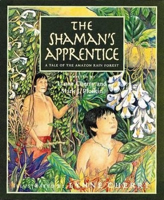 Shaman's Apprentice: A Tale of the Amazon Rain Forest (pb) by Lynne Cherry (Engl