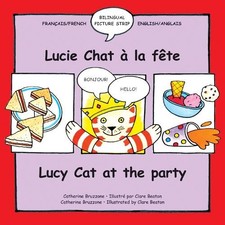 Lucy Cat at the Party: Lucie Chat a..., Catherine Bruzz