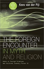 The Foreign Encounter in Myth and Religion: Modes of Foreign Relations and Poli
