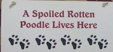 Poodle Dog Wood Sign Plaque 11"x 5" Dog A Spoiled Rotten Poodle Lives Here; FS