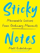 Sticky Notes: Memorable Lessons from Ordinary...