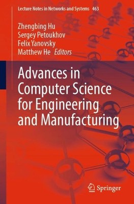 Advances in Computer Science for Engineering and Manufacturing by Zhengbing Hu (