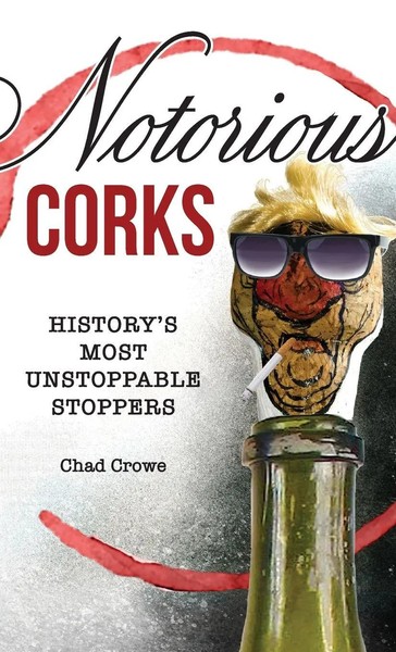 Chad Crowe | Notorious Corks | Buch | Englisch (2021) | Gebunden-image
