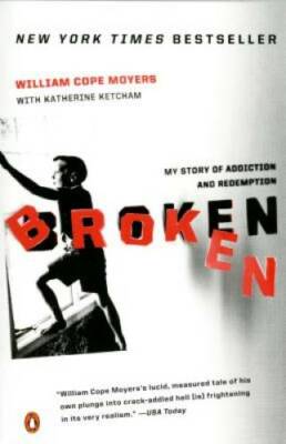 Broken: My Story of Addiction and Redemption - Paperback - GOOD