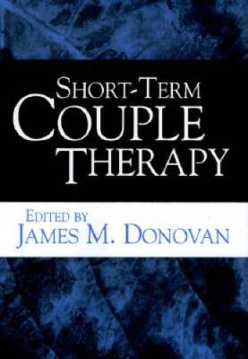 Short-Term Couple Therapy - Hardcover By Donovan PhD, James M. - VERY GOOD