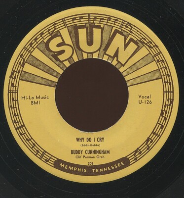 Rare Pop 45 - Buddy Cunningham - Why Do I Cry - Sun Records