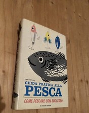 M. Albertarelli GUIDA PRATICA ALLA PESCA come pescare con successo 1965
