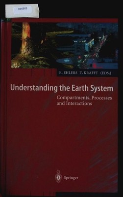 Understanding the earth system. Compartments, processes and interactions ; with