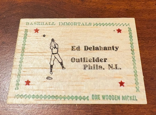 1986 Rare Baseball Immortals Wooden Nickel Card ED DELAHANTY Phillies
